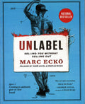Unlabel: Selling You Without Selling Out