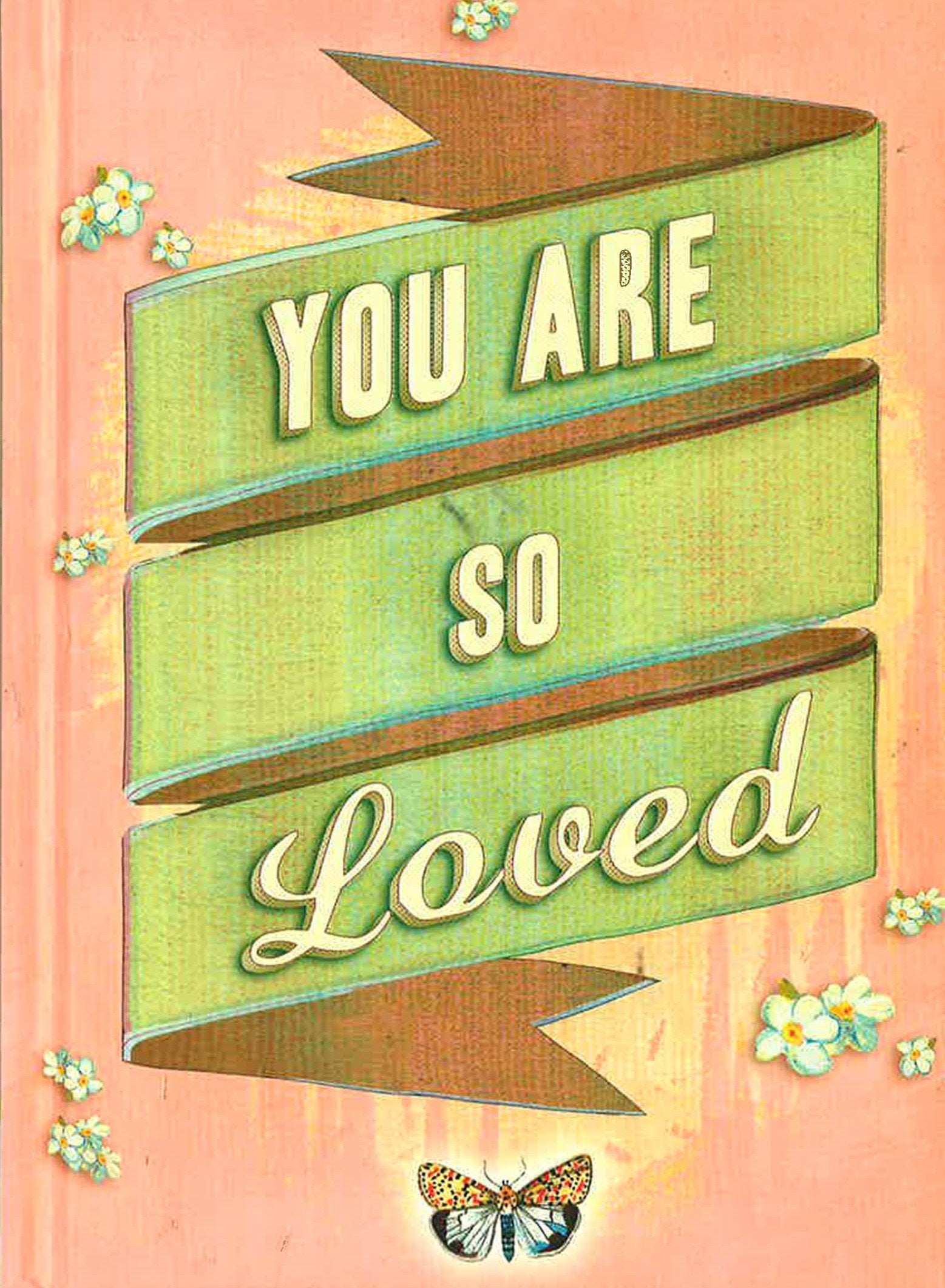 You Are So Loved