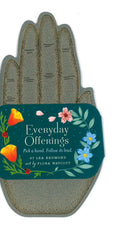 Everyday Offerings: Pick A Hand. Follow Its Lead.