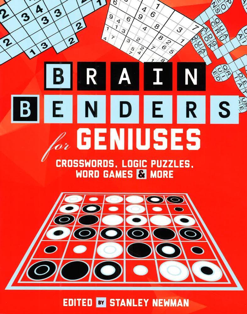 Brain Benders For Geniuses: Crosswords, Logic Puzzles, Word Games & More