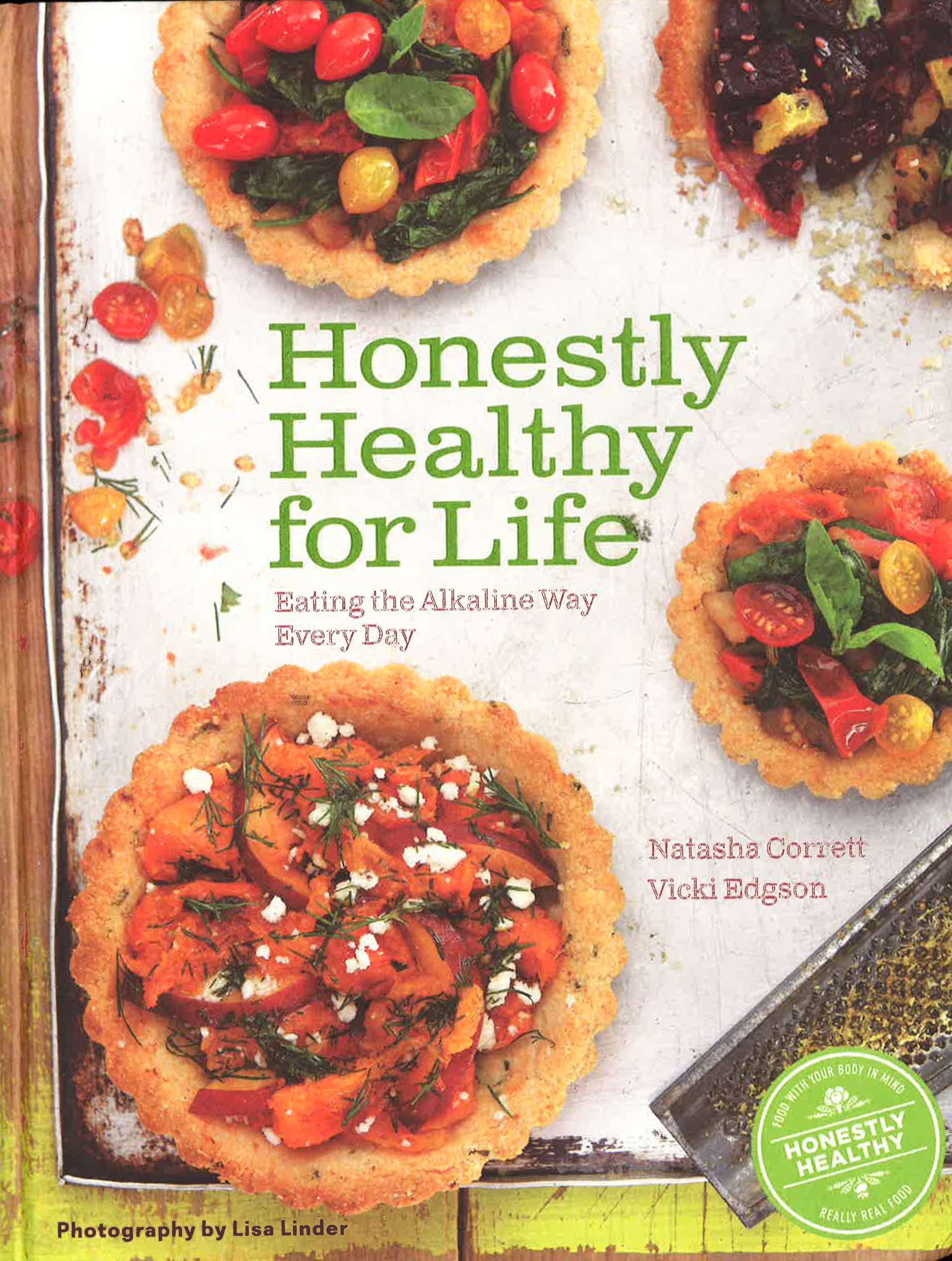Honestly Healthy For Life: Eating The Alkaline Way Every Day