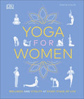Yoga For Women: Wellness And Vitality At Every Stage Of Life