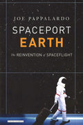 Spaceport Earth: The Reinvention Of Spaceflight