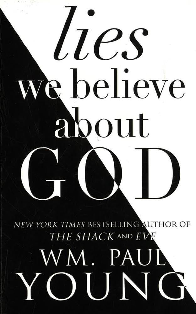Lies We Believe About God