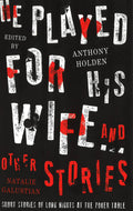 He Played For His Wife And Other Stories