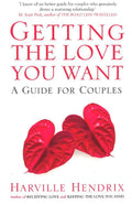 Getting The Love You Want: A Guide For Couples
