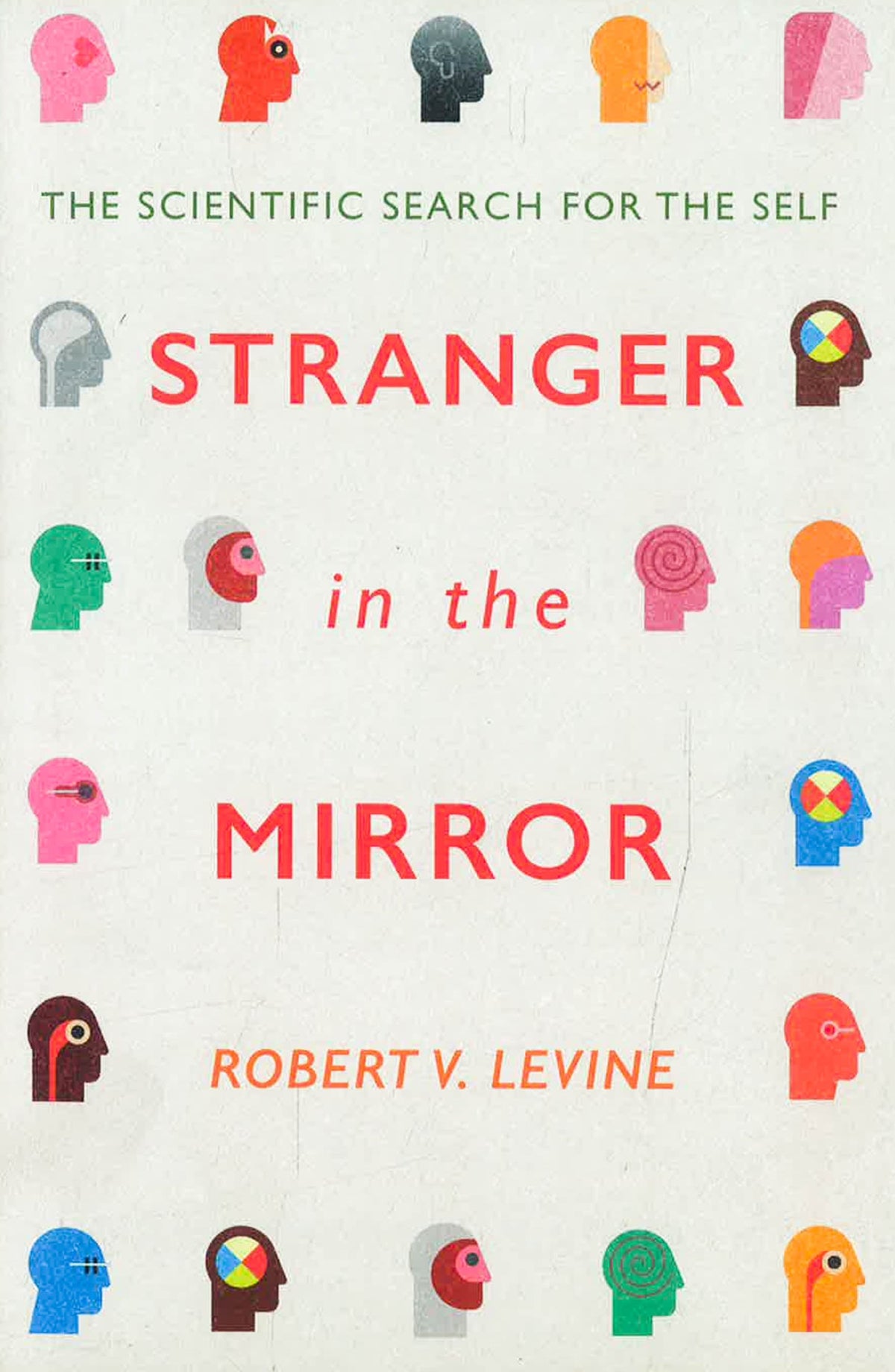 Stranger In The Mirror: The Scientific Search For The Self