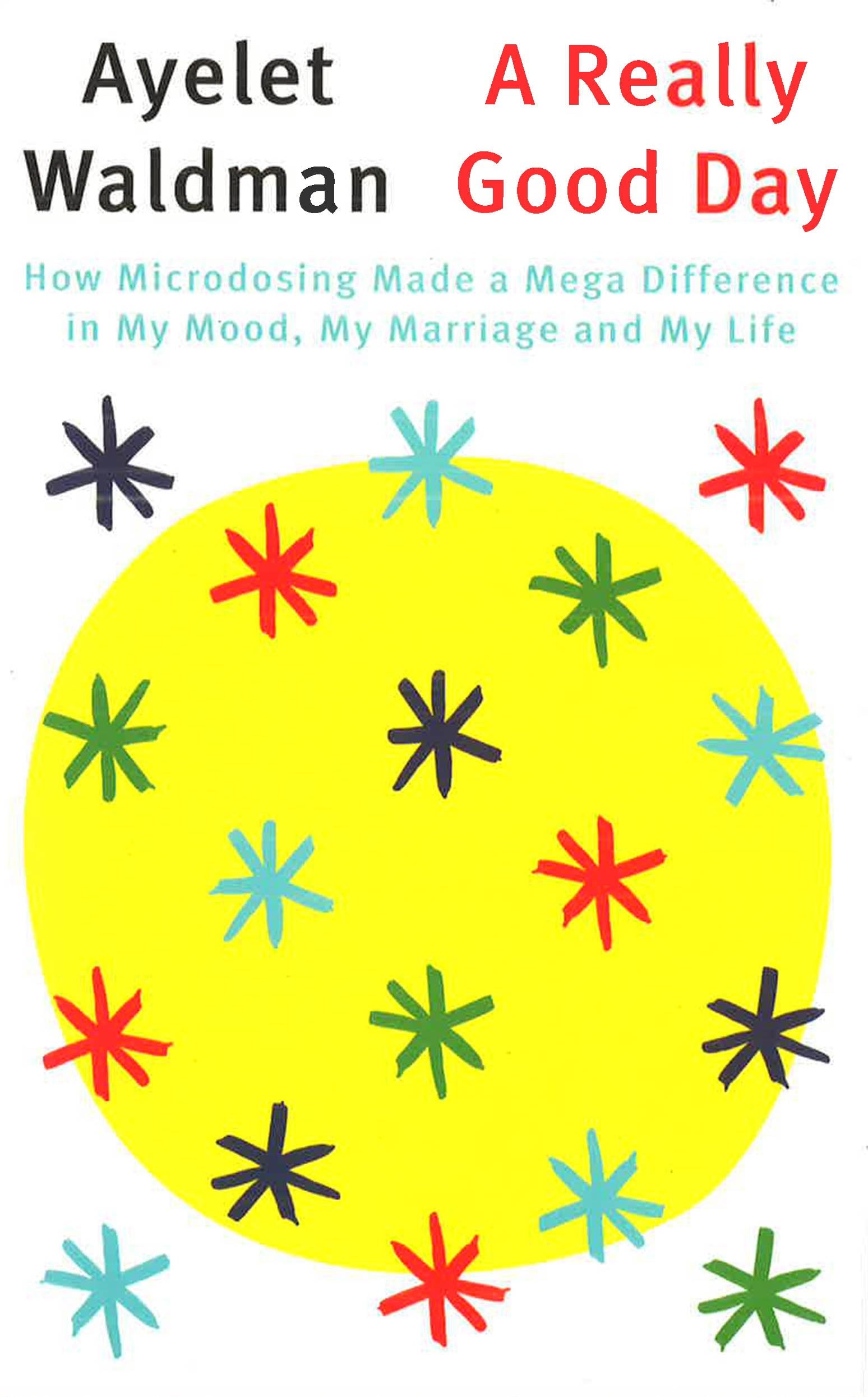A Really Good Day How Microdosing Made A Mega Difference In My Mood, My Marriage And My Life Pb