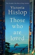 Those Who Are Loved: The Compelling Number One Sunday Times Bestseller, 'A Must Read'
