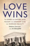 Love Wins: The Lovers And Lawyers Who Fought The Landmark Case For Marriage Equality
