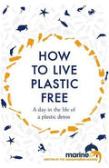 How To Live Plastic Free: A Day In The Life Of A Plastic Detox