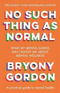 No Such Thing As Normal: From The Author Of Glorious Rock Bottom
