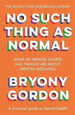 No Such Thing As Normal: From The Author Of Glorious Rock Bottom