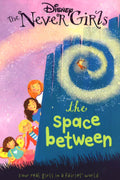 Disney The Never Girls: The Space Between