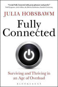 Fully Connected ( Surviving And Thriving In An Age Of Overload
