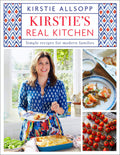 Kirstie's Real Kitchen: Simple Recipes For Modern Families