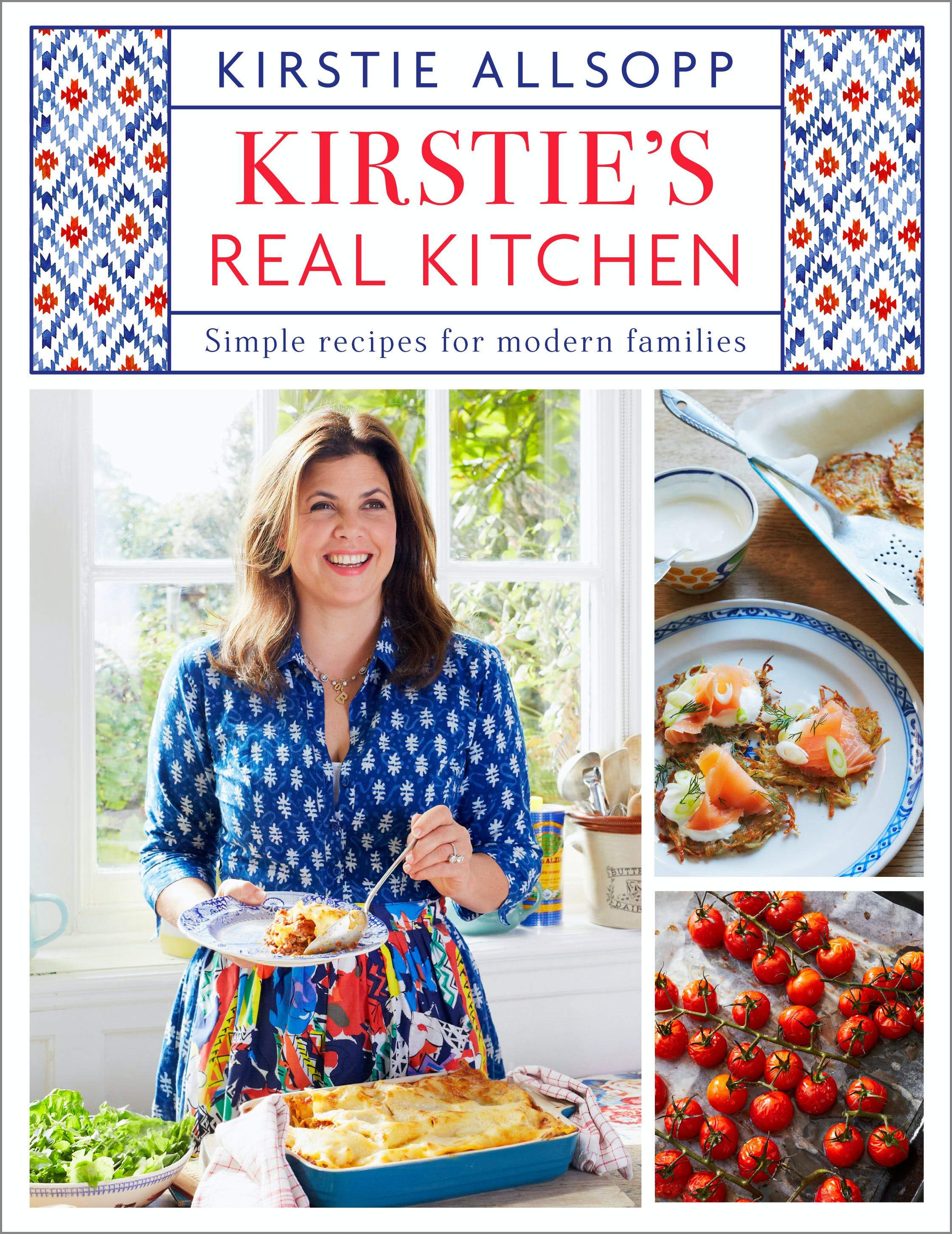 Kirstie's Real Kitchen: Simple Recipes For Modern Families
