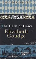 The Herb Of Grace: Book Two Of The Eliot Chronicles (Eliot Chronicles 2)