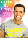 Get Fit, Get Happy: A New Approach To Exercise Thatâ€™S Fun And Helps You Feel Great