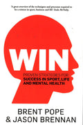 Win: Proven Strategies For Success In Sport, Life And Mental Health.