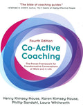 Co-Active Coaching: The proven framework for transformative conversations at work and in life - 4th edition