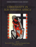 Christianity In Sub-Saharan Africa (Edinburgh Companions To Global Christianity)