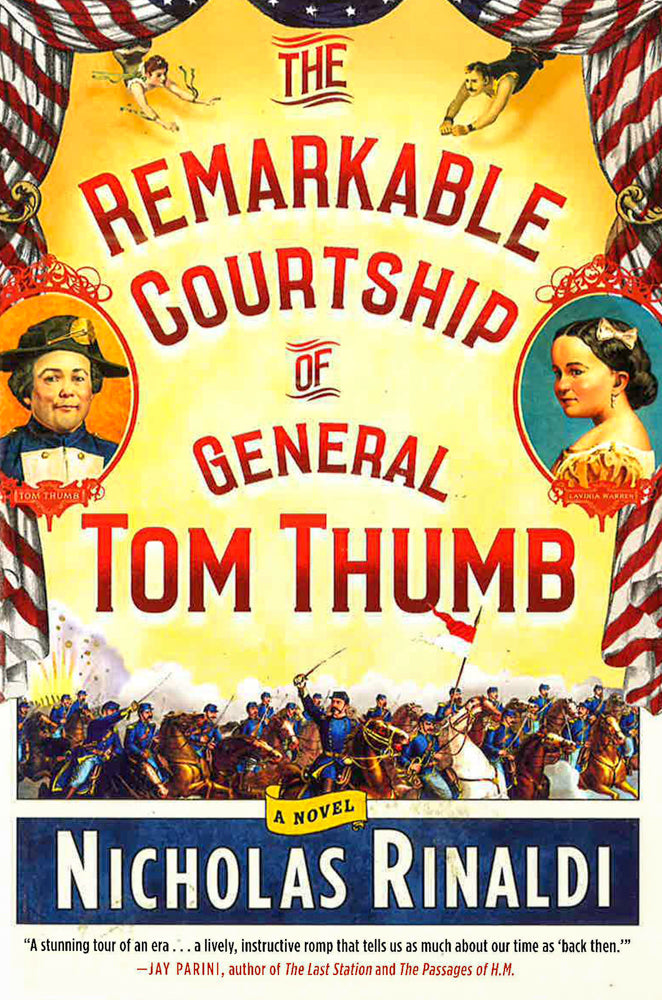 The Remarkable Courtship Of General Tom Thumb: A Novel