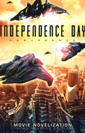 Independence Day Resurgence: Movie Novelization