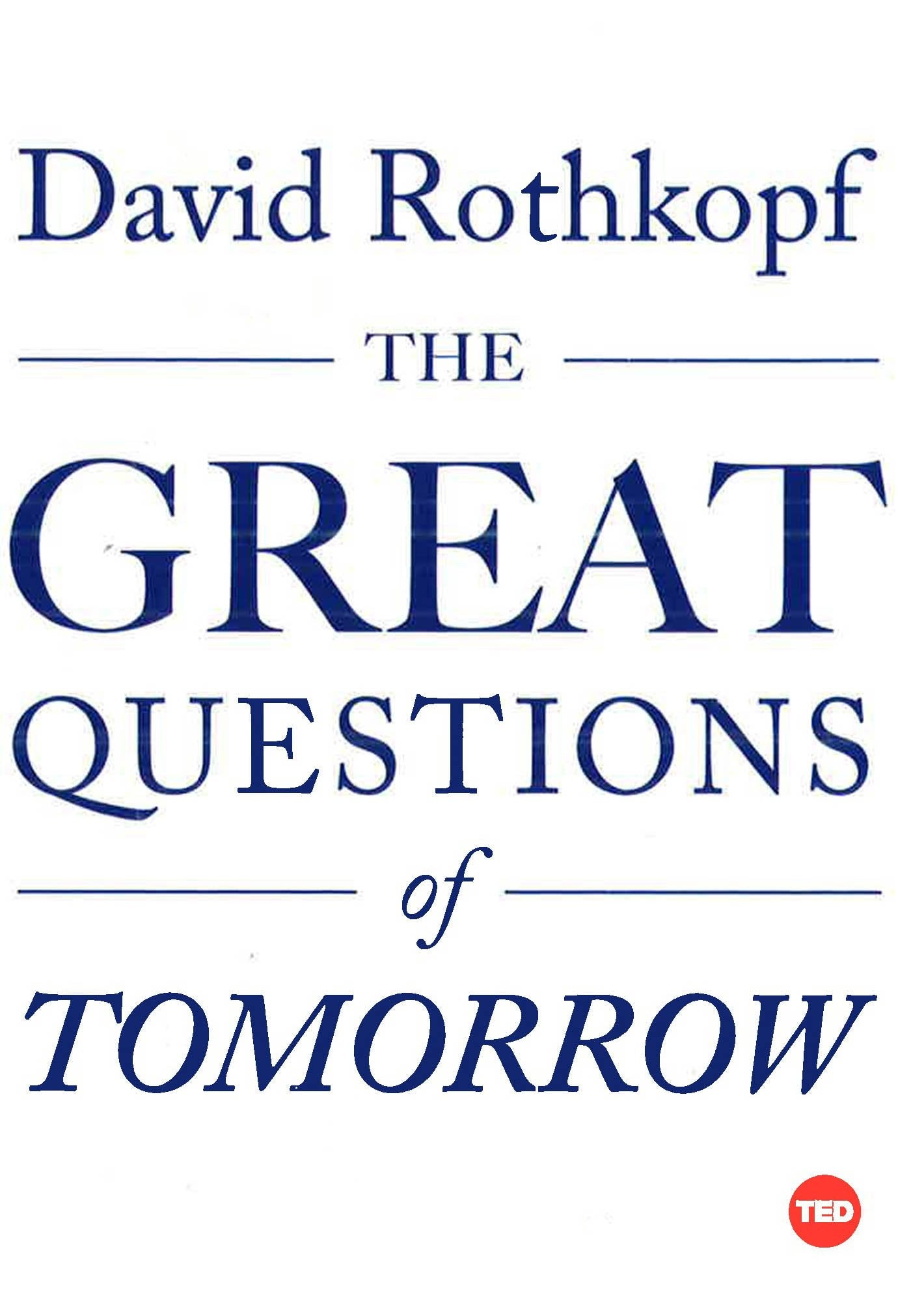 The Great Questions Of Tomorrow (Ted Books)