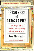 Prisoners of Geography, Volume 1: Ten Maps That Explain Everything about the World