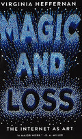 Magic And Loss: The Internet As Art