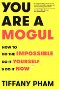 You Are A Mogul