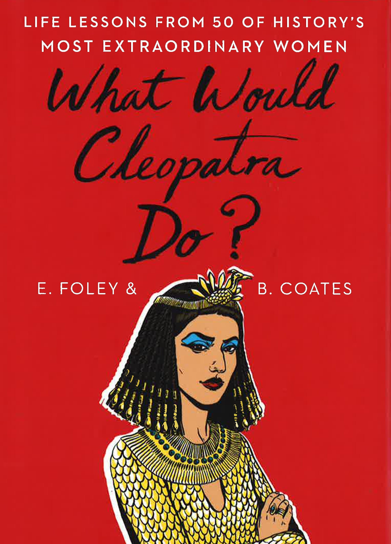 What Would Cleopatra Do?