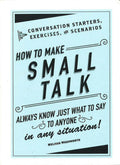How To Make Small Talk: Conversation Starters, Exercises, And Scenarios