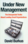 Under New Management: How Leading Organisations Are Upending Business As Usual