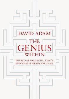 The Genius Within: Smart Pills, Brain Hacks And Adventures In Intelligence