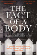 The Fact Of A Body: Two Crimes, One Powerful True Story
