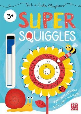 Pat-A-Cake Playtime: Super Squiggles: Wipe-Clean Book With Pen