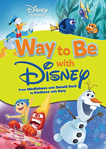 Way To Be With Disney: From Mindfulness With Donald Duck To Kindness With Dory