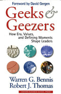 Geeks and Geezers: How Era, Values and Defining Moments Shape Leaders
