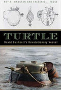Turtle: David Bushnell's Revolutionary Vessel