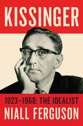 Kissinger: 1923-1968: The Idea