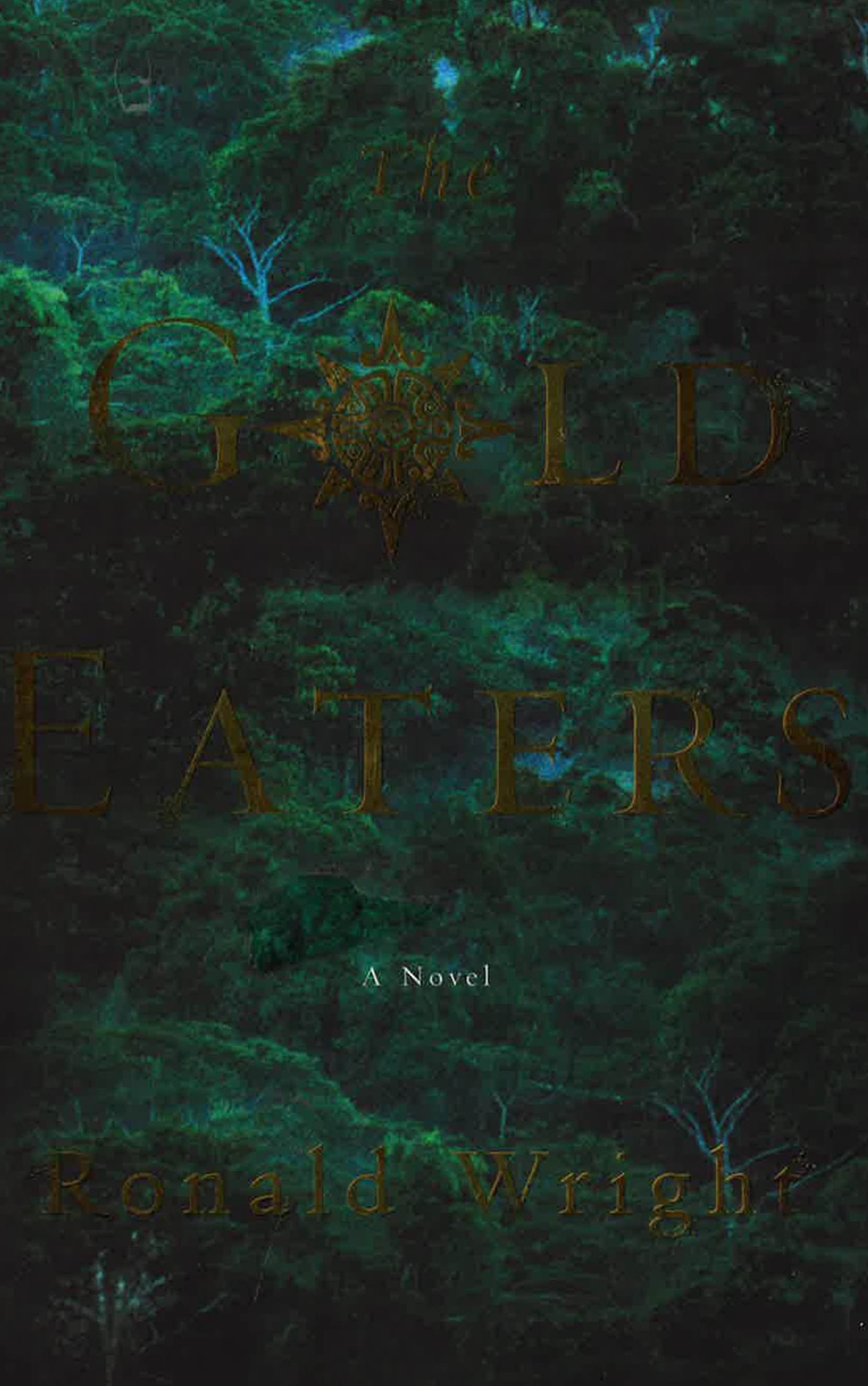 The Gold Eaters: A Novel
