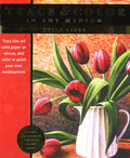 Trace & Color In Any Medium: Still Lifes