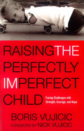 Raising the Perfectly Imperfect Child: Facing Challenges with Strength, Courage, and Hope