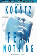 Dean Koontz' Fear Nothing Volume 1