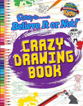Crazy Drawing Book (Ripley's Kids)