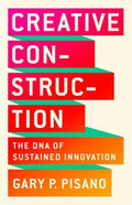Creative Construction: The Dna Of Sustained Innovation