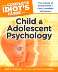 The Complete Idiot's Guide to Child and Adolescent Psychology