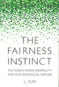 The Fairness Instinct: The Robin Hood Mentality And Our Biological Nature